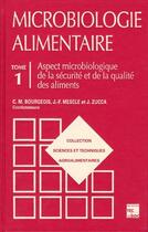 Couverture du livre « Microbiologie alimentaire t.1 ; aspect microbiologique de la sécurité et de la qualité des aliments » de  aux éditions Tec Et Doc