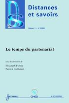 Couverture du livre « Le Temps Du Partenariat (Distances Et Savoirs Vol.1 N. 2/2003) » de Fichez Elisabeth aux éditions Hermes Science Publications