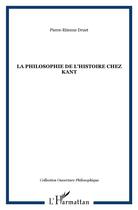 Couverture du livre « La philosophie de l'histoire chez kant » de Pierre-Etienne Druet aux éditions L'harmattan