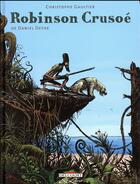 Couverture du livre « Robinson Crusoé ; intégrale t.1 à t.3 » de Christophe Gaultier aux éditions Delcourt