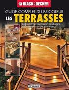 Couverture du livre « Les terrasses ; guide complet du bricoleur » de  aux éditions Editions De L'homme