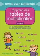 Couverture du livre « J'Apprends Les Tables De Multiplication (7-8 Ans) » de  aux éditions Chantecler