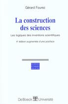 Couverture du livre « La construction des sciences les logiques des inventions scientif. » de Fourez aux éditions De Boeck