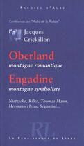 Couverture du livre « Oberland ; montagne romantique ; engadine ; montagne symboliste » de Jacques Crickillon aux éditions Renaissance Du Livre