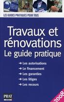 Couverture du livre « Travaux et rénovations ; le guide pratique (édition 2008) » de Lacroux S aux éditions Prat