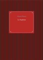 Couverture du livre « Le sophiste : un dialogue de métaphysique de Platon » de Platon aux éditions Books On Demand