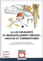 Couverture du livre « La loi solidarité et renouvellement urbains ; analyse et commentaires » de Christian Legrand aux éditions Territorial