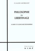Couverture du livre « Philosophie ou libertinage » de Claude Morilhat aux éditions Kime