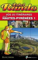 Couverture du livre « Vos 25 itinéraires Hautes-Pyrénées t.1 ; de Gavarnie à Vic-en-Bigorre, via Argelès-Gazost et Lourdes » de Bruno Valcke aux éditions Glenat