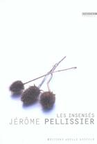 Couverture du livre « Les insenses » de Jerome Pellissier aux éditions Joelle Losfeld
