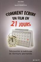 Couverture du livre « Comment écrire un film en 21 jours » de Viki King aux éditions Dixit