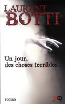 Couverture du livre « Un jour, des choses terribles... » de Laurent Botti aux éditions Xo