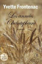 Couverture du livre « Les années Chantepleure » de Yvette Frontenac aux éditions A Vue D'oeil