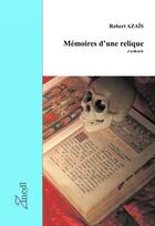 Couverture du livre « Mémoires d'une relique » de Robert Azais aux éditions Zinedi