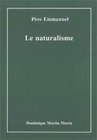 Couverture du livre « Le naturalisme » de Pere Emmanuel aux éditions Dominique Martin Morin