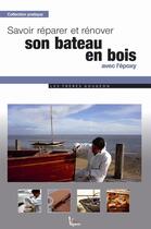 Couverture du livre « Savoir réparer son bateau en bois avec l'époxy » de Gougeon aux éditions Vagnon