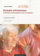 Couverture du livre « Maladie d'Alzheimer ; comment communiquer avec le malade ? » de Romain Pager aux éditions Frison Roche