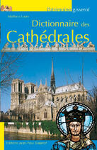 Couverture du livre « Dictionnaire des cathédrales » de Mathieu Lours aux éditions Gisserot