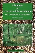 Couverture du livre « L'homme et la forêt mediterranéenne de la préhistoire à nos jours » de Jean-Louis Vernet aux éditions Errance