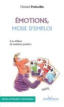 Couverture du livre « Émotions, mode d'emploi » de Christel Petitcollin aux éditions Jouvence