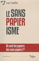 Couverture du livre « Le sanspapierisme - ou sont les papiers des sans-papiers ? » de Gaffie Luc aux éditions Xenia