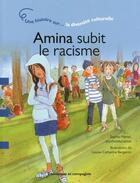 Couverture du livre « Amina subit le racisme ; une histoire sur la diversité culturelle » de Sophie Martel aux éditions Dominique Et Compagnie
