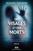 Couverture du livre « Des visages et des morts » de Mickael Koudero aux éditions De Mortagne