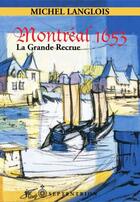 Couverture du livre « Montréal 1653 ; la grande recrue » de Michel Langlois aux éditions Pu Du Septentrion