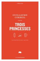 Couverture du livre « Trois princesses » de Guillaume Corbeil aux éditions Le Quartanier