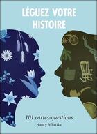 Couverture du livre « Léguez votre histoire ; 101 cartes questions ; coffret » de Nancy Mbatika aux éditions Ada