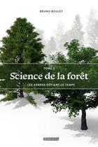 Couverture du livre « Science de la forêt : Les arbres défiant le temps » de Bruno Boulet aux éditions Crescendo