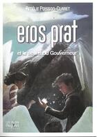Couverture du livre « Eros prat et le secret du gouverneur Tome 2 » de Amelie Poisson-Claret aux éditions Autre Reg'art