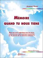 Couverture du livre « Memoire quand tu nous tiens » de Jeanine Vivot aux éditions Quintessence