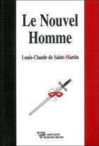 Couverture du livre « Le nouvel homme » de Louis Claude De Saint-Martin aux éditions Diffusion Rosicrucienne