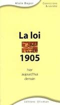 Couverture du livre « La loi 1905 hier, aujourd'hui, demain » de Alain Boyer aux éditions Olivetan