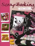 Couverture du livre « Scrapbooking avec lulu t. » de Lulu T aux éditions Tutti Frutti