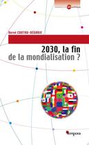 Couverture du livre « 2030, la fin de la mondialisation ? » de Herve Coutau-Begarie aux éditions Artege