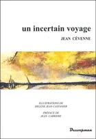 Couverture du livre « Un incertain voyage » de Cevenne Jean aux éditions Decoopman