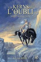 Couverture du livre « Les Kerns de l'oubli t.3 ; résurrections » de Feldrik Rivat aux éditions Les Éditions De L'homme Sans Nom