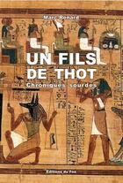 Couverture du livre « Un fils de Thot ; chroniques sourdes » de Marc Renard aux éditions Editions Du Fox