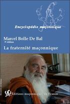 Couverture du livre « La fraternité maçonnique » de Marcel Bolle De Bal aux éditions Edimaf