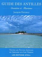 Couverture du livre « Le guide des Antilles ; croisière et tourisme » de Jacques Patuelli aux éditions Atoll