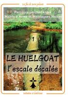 Couverture du livre « Parcours perches entre montagnes noires et monts d'arree - t01 - le huelgoat : l'escale decalee » de Serre/Arnaud aux éditions Les Fees De Serre