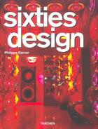 Couverture du livre « Sixties design » de Philippe Garner aux éditions Taschen