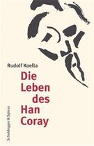 Couverture du livre « Die leben des han coray /allemand » de Rudolf Koella aux éditions Scheidegger