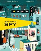 Couverture du livre « How to be a spy » de Daniel Nesquens et Mathias Sielfeld aux éditions Dgv