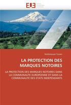 Couverture du livre « La protection des marques notoires » de Turaev-M aux éditions Editions Universitaires Europeennes