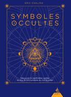 Couverture du livre « Symboles occultes : découvrez la signification cachée de plus de 500 symboles du monde entier » de Eric Chaline aux éditions Dervy