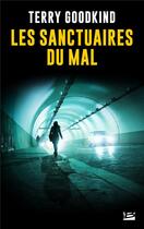 Couverture du livre « Les sanctuaires du mal » de Terry Goodkind aux éditions Bragelonne