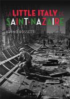 Couverture du livre « Little Italy de Saint-Nazaire » de Bruno Rossetti aux éditions Geste